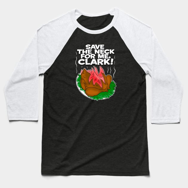save the neck for me, clark ! Baseball T-Shirt by Brunocoffee.id